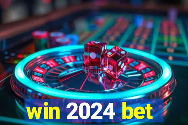 win 2024 bet